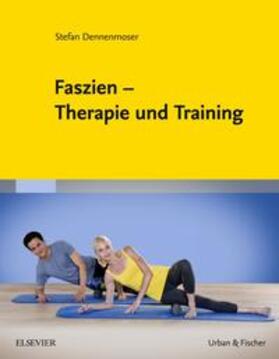 Dennenmoser |  Faszien - Therapie und Training | Buch |  Sack Fachmedien