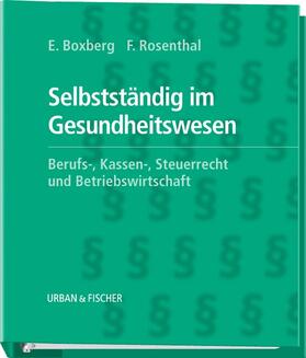 Boxberg / Rosenthal |  Selbstständig im Gesundheitswesen | Loseblattwerk |  Sack Fachmedien