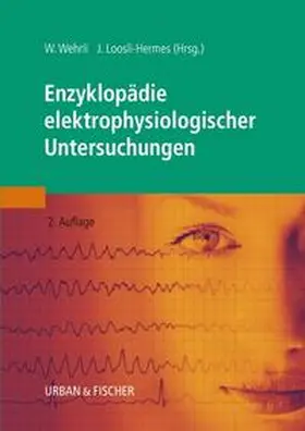 Wehrli / Loosli-Hermes |  Enzyklopädie elektrophysiologischer Untersuchungen | Buch |  Sack Fachmedien