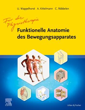 Wappelhorst / Kittelmann / Röbbelen |  Funktionelle Anatomie des Bewegungsapparates - Lehrbuch | Buch |  Sack Fachmedien