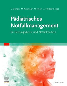 Gernoth / Klausmeier / Rhiem |  Pädiatrisches Notfallmanagement für Rettungsdienst und Notfallmedizin | Buch |  Sack Fachmedien