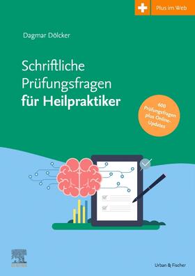 Dölcker |  Schriftliche Heilpraktikerprüfung 2017-2022  - mit halbjährlichem Update | Buch |  Sack Fachmedien