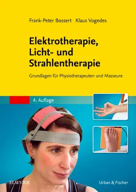 Bossert / Vogedes |  Elektrotherapie, Licht- und Strahlentherapie | Buch |  Sack Fachmedien