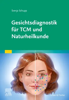 Schupp |  Gesichtsdiagnostik für TCM und Naturheilkunde | Buch |  Sack Fachmedien