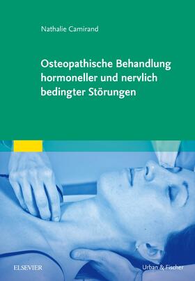 Camirand |  Osteopathische Behandlung hormoneller und nervlich bedingter Störungen | Buch |  Sack Fachmedien