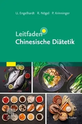 Engelhardt / Nögel / Krinninger |  Leitfaden Chinesische Diätetik | Buch |  Sack Fachmedien