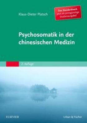 Platsch |  Psychosomatik in der Chinesischen Medizin | Buch |  Sack Fachmedien
