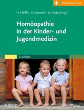 Pfeiffer / Drescher / Hirte |  Homöopathie in der Kinder- und Jugendmedizin | Buch |  Sack Fachmedien