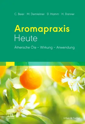 Beier / Hamm / Danner |  Aromapraxis Heute | Buch |  Sack Fachmedien