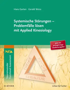 Garten / Weiss |  Systemische Störungen - Problemfälle lösen mit Applied Kinesiology | Buch |  Sack Fachmedien