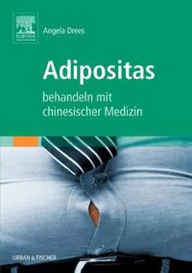 Drees |  Adipositas behandeln mit chinesischer Medizin | Buch |  Sack Fachmedien