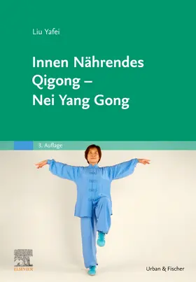 Liu |  Innen Nährendes Qigong - Nei Yang Gong | Buch |  Sack Fachmedien