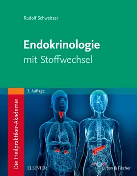 Schweitzer |  Die Heilpraktiker-Akademie. Endokrinologie mit Stoffwechsel | Buch |  Sack Fachmedien