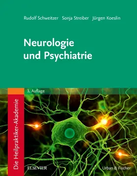 Schweitzer / Streiber / Koeslin |  Die Heilpraktiker-Akademie. Neurologie und Psychiatrie | Buch |  Sack Fachmedien