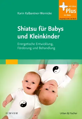 Kalbantner-Wernicke |  Shiatsu für Babys und Kleinkinder | Buch |  Sack Fachmedien