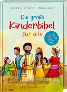 Herrlinger |  Die große Kinderbibel für alle. Die bekanntesten Geschichten aus der Bibel für Kinder erzählt. Originell & farbenfroh illustriert. Ab 6 Jahren oder zum Vorlesen in der Familie, Kita & Grundschule | Buch |  Sack Fachmedien