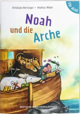 Herrlinger / Weber |  Noah und die Arche. Für dich! | Buch |  Sack Fachmedien