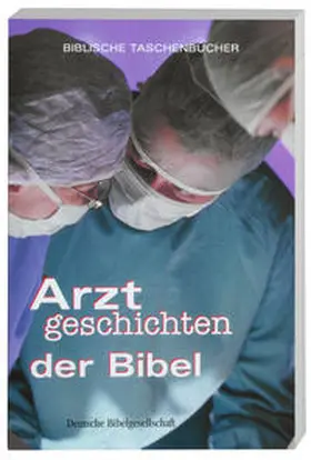  Arztgeschichten der Bibel | Buch |  Sack Fachmedien