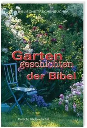  Gartengeschichten der Bibel | Buch |  Sack Fachmedien