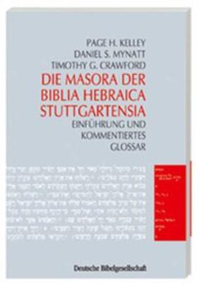 Kelley / Mynatt / Crawford |  Die Masora der Biblia Hebraica Stuttgartensia | Buch |  Sack Fachmedien