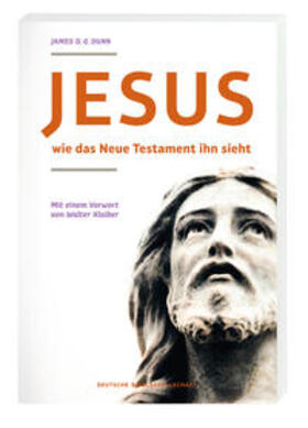 Dunn |  Jesus - wie das neue Testament ihn sieht | Buch |  Sack Fachmedien