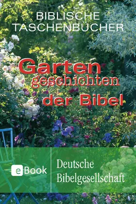 Andresen |  Gartengeschichten der Bibel | eBook | Sack Fachmedien