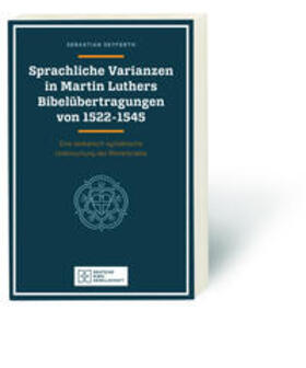 Seyferth |  Sprachliche Varianzen in Martin Luthers Bibelübertragungen von 1522 - 1545 | Buch |  Sack Fachmedien