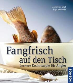Vogt / Swoboda |  Fangfrisch auf den Tisch | Buch |  Sack Fachmedien
