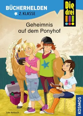 Ambach |  Die drei !!!, Bücherhelden 2. Klasse, Geheimnis auf dem Ponyhof (drei Ausrufezeichen) | eBook | Sack Fachmedien