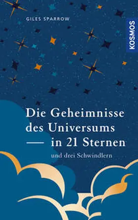 Sparrow |  Die Geheimnisse des Universums in 21 Sternen (und drei Schwindlern) | Buch |  Sack Fachmedien