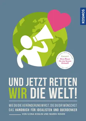 Rohde / Koglin |  Und jetzt retten wir die Welt | eBook | Sack Fachmedien