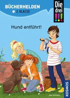 Ambach |  Die drei !!!, Bücherhelden 2. Klasse, Hund entführt! (drei Ausrufezeichen) | eBook | Sack Fachmedien