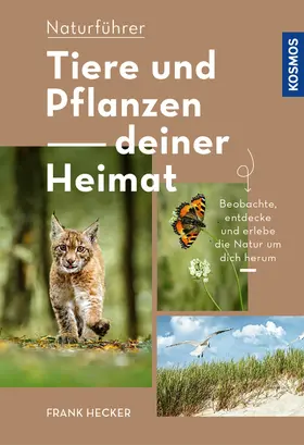 Hecker |  Tiere und Pflanzen Deiner Heimat | eBook | Sack Fachmedien