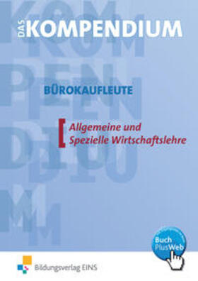 Kühn / Lassek / Schlick |  Allgemeine und Spezielle Wirtschaftslehre / Allgemeine und Spezielle Wirtschaftslehre für Bürokaufleute | Buch |  Sack Fachmedien