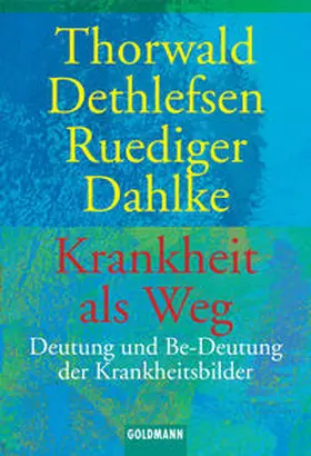 Dethlefsen / Dahlke |  Krankheit als Weg | Buch |  Sack Fachmedien