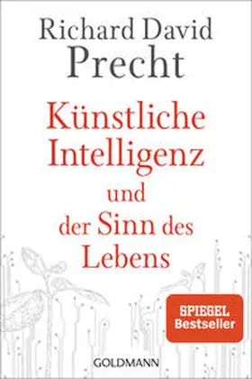 Precht | Künstliche Intelligenz und der Sinn des Lebens | Buch | 978-3-442-14274-3 | sack.de