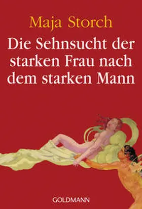 Storch |  Die Sehnsucht der starken Frau nach dem starken Mann | Buch |  Sack Fachmedien