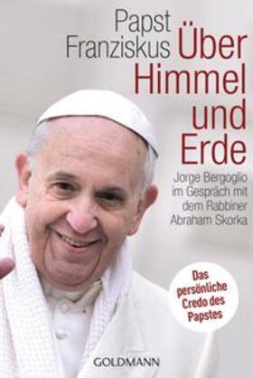 Bergoglio / Papst Franziskus / Skorka |  Über Himmel und Erde | Buch |  Sack Fachmedien