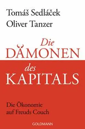 Sedlácek / Sedlácek / Tanzer |  Die Dämonen des Kapitals | Buch |  Sack Fachmedien