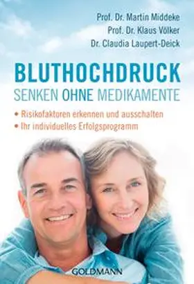 Middeke / Völker / Laupert-Deick |  Bluthochdruck senken ohne Medikamente | Buch |  Sack Fachmedien