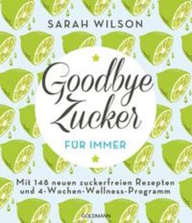Wilson |  Goodbye Zucker - für immer | Buch |  Sack Fachmedien