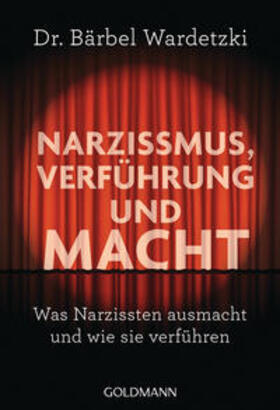Wardetzki |  Narzissmus, Verführung und Macht | Buch |  Sack Fachmedien