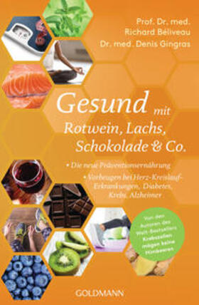 Béliveau / Gingras |  Gesund mit Rotwein, Lachs, Schokolade & Co. | Buch |  Sack Fachmedien