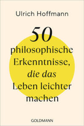 Hoffmann |  50 philosophische Erkenntnisse, die das Leben leichter machen | Buch |  Sack Fachmedien