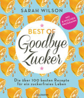 Wilson |  Best of 'Goodbye Zucker' | Buch |  Sack Fachmedien