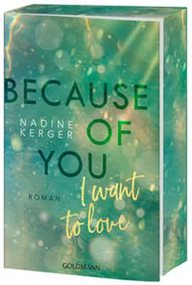 Kerger |  Because of You I Want to Love | Buch |  Sack Fachmedien