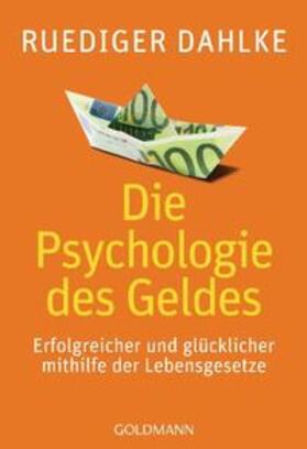 Dahlke |  Die Psychologie des Geldes | Buch |  Sack Fachmedien