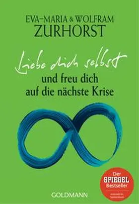 Zurhorst |  Liebe dich selbst und freu dich auf die nächste Krise | Buch |  Sack Fachmedien