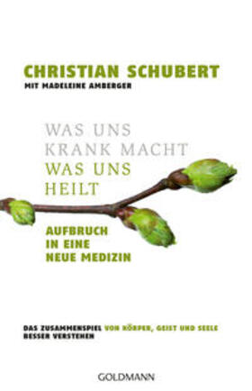 Schubert |  Was uns krank macht - Was uns heilt | Buch |  Sack Fachmedien