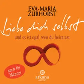 Zurhorst |  Liebe dich selbst und es ist egal, wen du heiratest | Sonstiges |  Sack Fachmedien